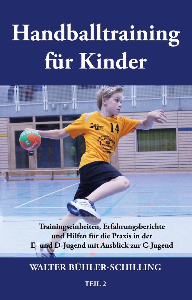 Handballtraining Für Kinder 02: Trainingseinheiten, Erfahrungsberichte