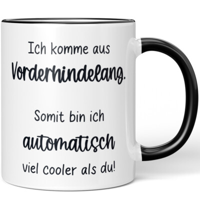 Ich komme aus Vorderhindelang. Somit bin ich viel cooler als du! 10006628250