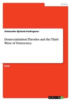 Democratization Theories and the Third Wave of Democ[...] | Buch | 9783668000810