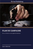 Plan De Campagne Pour Un Tchad Uni, Sans IngéRence ExtéRieure Djibril Ibrahim