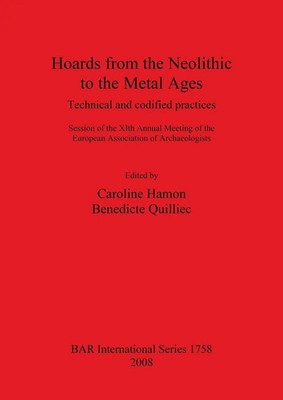 Hoards from the Neolithic to the Metal Ages | Technical and codified practices.