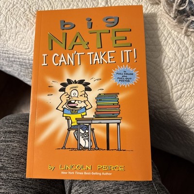 Big Nate: I Can't Take It! by Lincoln Peirce (2013, Trade Paperback)