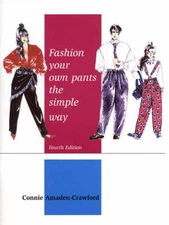 Fashion Your Own Pants The Simple Way by connie-amaden-crawford