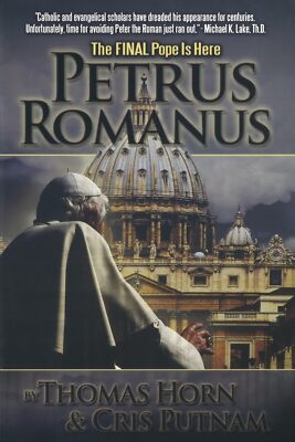 Petrus Romanus: The Final Pope Is Here