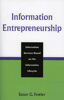 Information Entrepreneurship: Information Services Based on the Information Lif