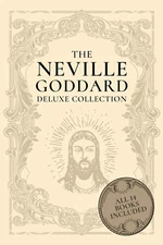 The Neville Goddard Deluxe Collection: All 14 Books by a New Thought Pioneer