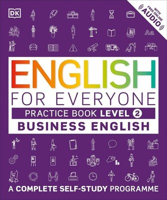 English for Everyone Business English Practice Book Level 2: A Complete Self-Stu