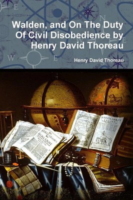Henry David Thoreau | Walden, and On The Duty Of Civil Disobedience by Henry...