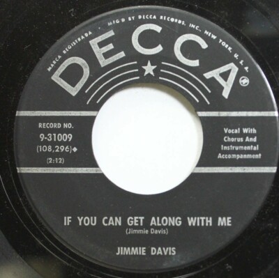 Country 45 Jimmie Davis - If You Can Get Along With Me / We'Re Gonna Let The Goo