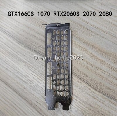 Bracket For GIGABYTE GTX 1660 S RTX 2060 S RTX 2070 S RTX 2080 S Graphics  Card