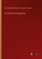 The Whittier Birthday Book John Greenleaf Whittier