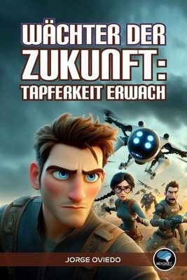 Wchter der Zukunft: Tapferkeit Erwacht by Jorge Oviedo Paperback Book