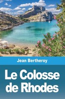 Jean Bertheroy | Le Colosse De Rhodes | Taschenbuch | FranzöSisch (2023)