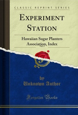 Experiment Station, Vol. 2: Hawaiian Sugar Planters Association, Index