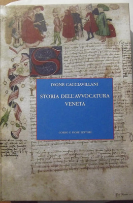 Geschichte der venezianischen Anwaltschaft. Ivone Cacciavillani-Corbo e Fiori Edit.2006