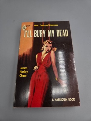 I ll Bury My Dead by James Hadley Chase    Harlequin Mass-Market Paperback
