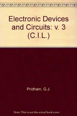 Elektronische Geräte und Schaltungen: v. 3 (C.I.L.),G.J. Pridham