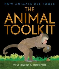 Animal Toolkit : How Animals Use Tools, School And Library by Jenkins, Steve;...