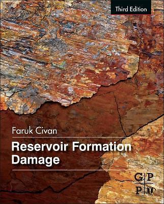 Reservoir Formation Damage Civan Hardback Gulf Professional Publishing 3e