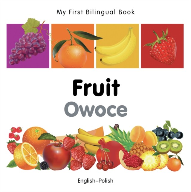 My First Bilingual Book  Fruit by Milet Publishing HARDBACK 9781840596328
