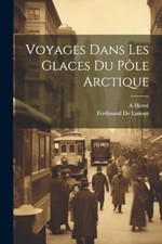 De Lanoye - Voyges Dns Les Glces Du Ple rctique - New paperback or so - X555z