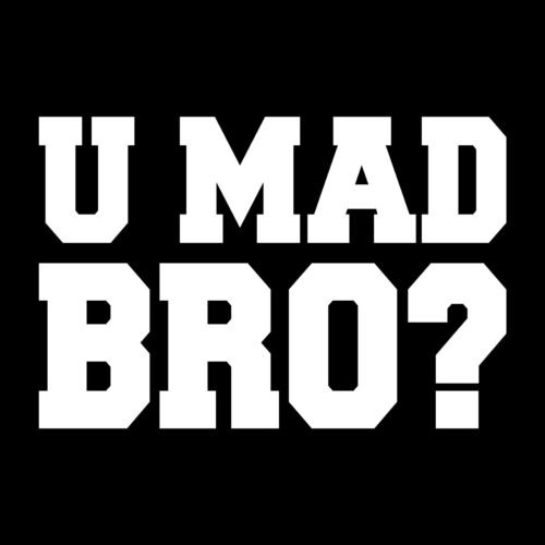 U Mad Bro? Vinyl Sticker Decal Wall Art - Picture 1 of 2