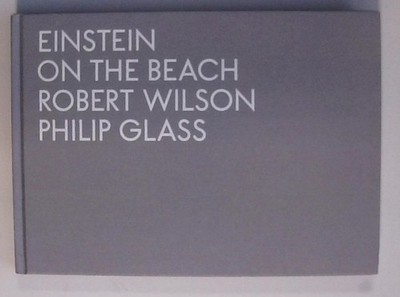 Einstein on the Beach: 1974-1976 Glass, Philip und Robert Wilson: