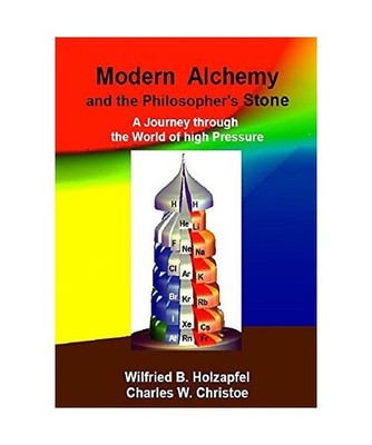 Modern Alchemy and the Philosopher's Stone, Wilfried B. Holzapfel /  Charles W C