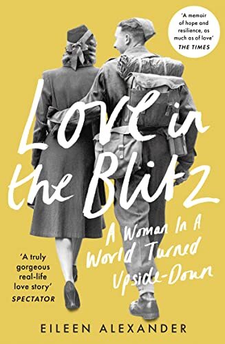 Love in the Blitz, Biography, Literature and Literary studies – Biography and non-fiction prose – Published diaries, letters and journals, Paperback, Eileen Alexander - Image 5