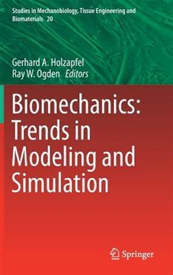 Biomechanics : Trends in Modeling and Simulation, Hardcover by Holzapfel, Ger...