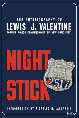 Night Stick: The Autobiography of Lewis J. Valentine by Lewis J. Valentine Paper