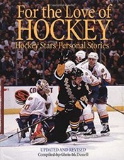 For the Love of Hockey : Hockey Stars' Personal Stories Paperback
