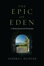 The Epic of Eden: A Christian Entry into the Old Testament - Paperback - GOOD