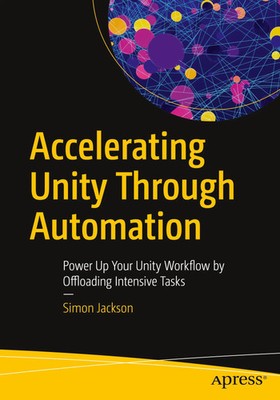 Accelerating Unity Through Automation Simon Jackson Taschenbuch xiii Englisch