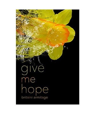 Give Me Hope, Britaini Armitage