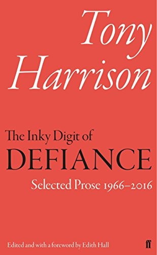 The Inky Digit of Defiance: Tony Harrison: Sele, Harrison, Hall.+