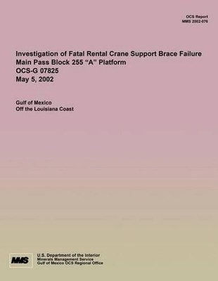 Investigation of Fatal Rental Crane Support Brace Failure Main Pass Block 255 ?A
