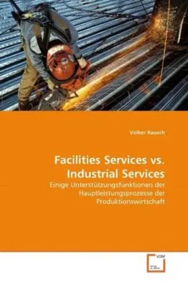 Volker Rausch | Facilities Services vs. Industrial Services | Taschenbuch
