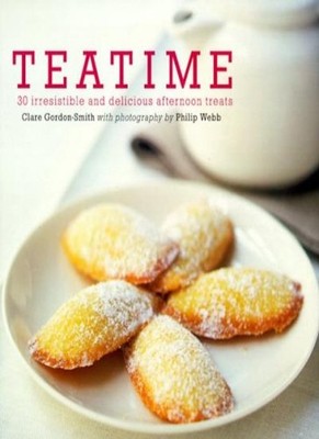Teatime: 30 Irresistable and Delicious Afternoon Treats (Ryland,