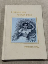 I Am Not The Woman I Was *SIGNED By Frances Nail Limited Edition Essays
