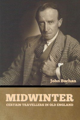 Midwinter Certain Travellers in Old England John Buchan Taschenbuch Englisch