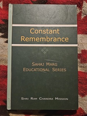 Constant Remembrance Sahaj Marg Educational Series Volume 5 2003 hardcover