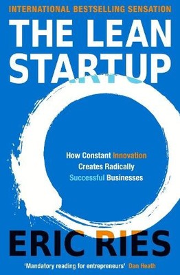 The Lean Startup: How Constant Innovation Creates Radically S by Eric 0670921602