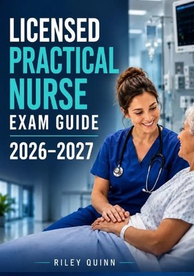 Riley Quinn | Licensed Practical Nurse Exam Guide 2026-2027 | Taschenbuch