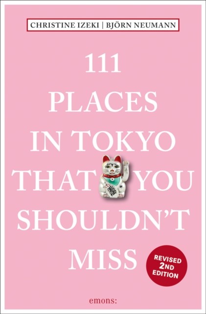 111 Places in Tokyo That You Shouldn't Miss (11, Izeki, Neumann Paperback+- - Image 6