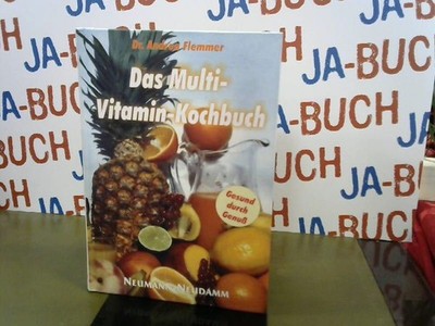 Das Multi-Vitamin-Kochbuch. Wellness durch Naturprodukte Andrea, Flemmer: