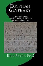 Egyptian Glyphary: Hieroglyphic Dicti... by Petty PhD, Bill Paperback / softback