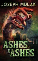 Joseph Mulak | Ashes To Ashes | Buch | Englisch (2021) | Gebunden | Next Chapter