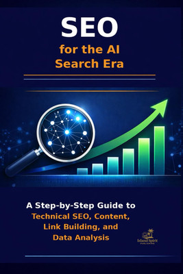 SEO for the AI Search Era: A Step-by-Step Guide to Technical SEO, Content, Link