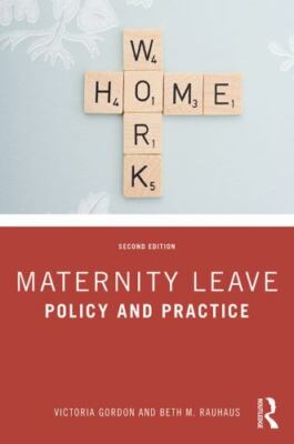 Maternity Leave : Policy and Practice, Paperback by Gordon, Victoria; Rauhaus...